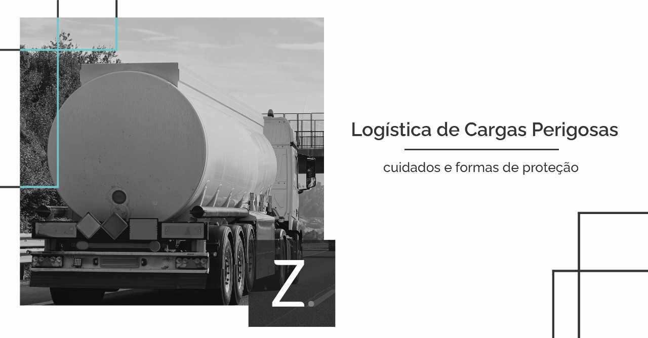 Logística de cargas perigosas: Cuidados e formas de proteção 